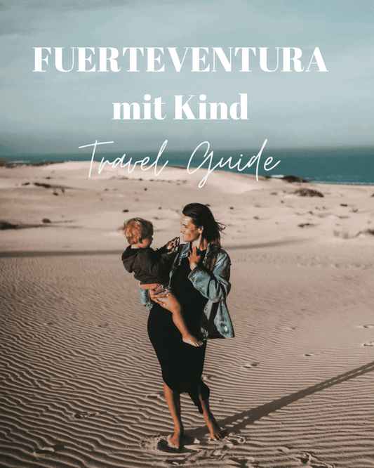 Fuerteventura mit Kind Travel Guide digital – stilvolle, familienfreundliche Reise mit Kindern