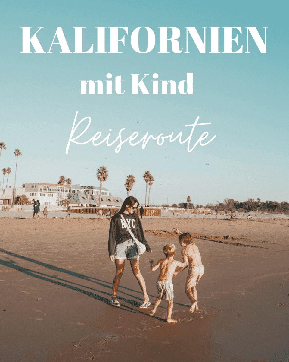 Kalifornien mit Kind Reiseroute digital – stilvolle, familienfreundliche Reise mit Kindern